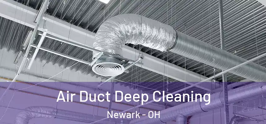  Air Duct Deep Cleaning Newark - OH
