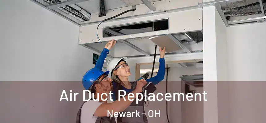  Air Duct Replacement Newark - OH