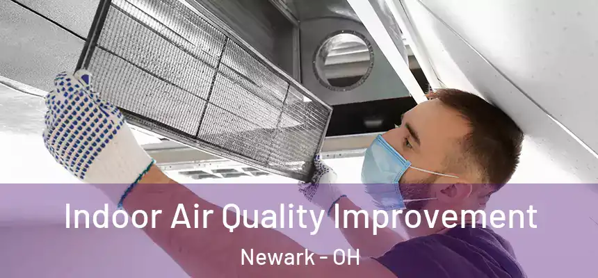  Indoor Air Quality Improvement Newark - OH