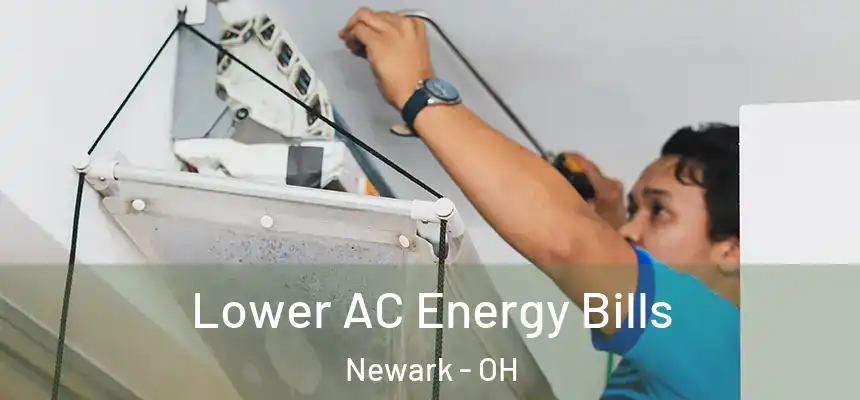  Lower AC Energy Bills Newark - OH