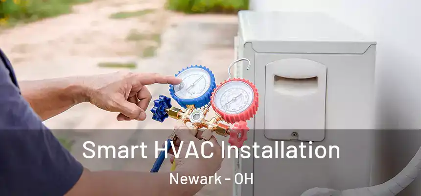 Smart HVAC Installation Newark - OH