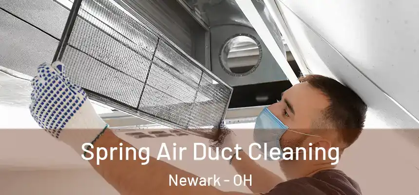  Spring Air Duct Cleaning Newark - OH
